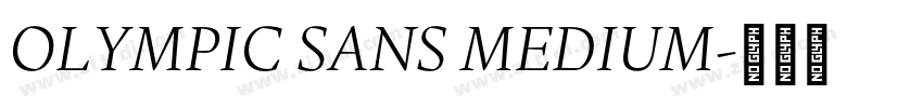 OLYMPIC SANS MEDIUM字体转换 OLYMPIC SANS MEDIUM字体转换